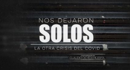 Nos dejaron solos: la otra crisis del coronavirus