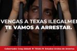 Greg Abbott lanza campaña con vallas publicitarias en México y Centroamérica para frenar migración ilegal hacia Texas